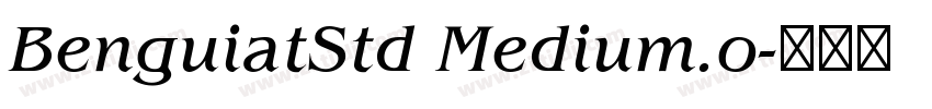 BenguiatStd Medium.o字体转换 BenguiatStd Medium.o字体转换